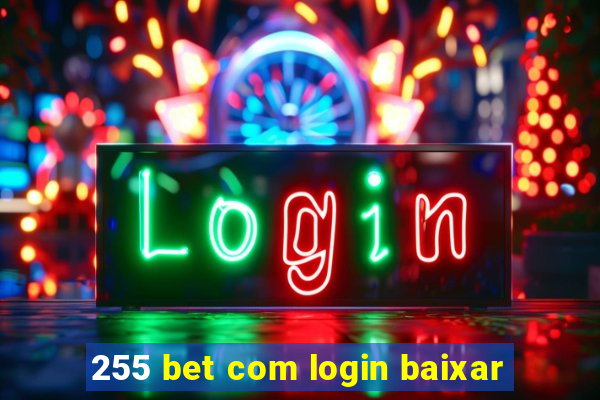 255 bet com login baixar